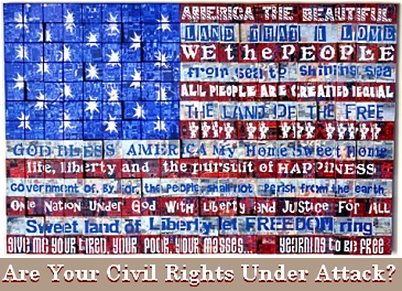 Are your civial rights under attack?