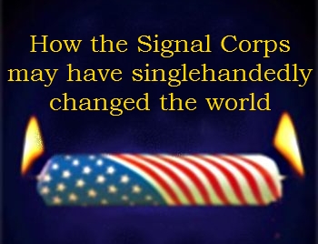 How the Signal Corps helped make America a Superpower